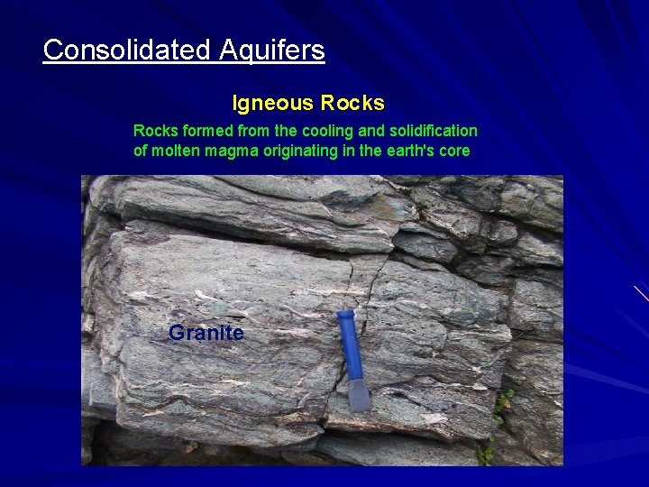 Consolidated Aquifers Igneous Rocks formed from the cooling and solidification of molten magma originating