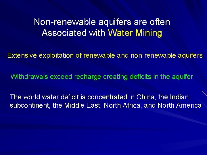 Non-renewable aquifers are often Associated with Water Mining Extensive exploitation of renewable and non-renewable