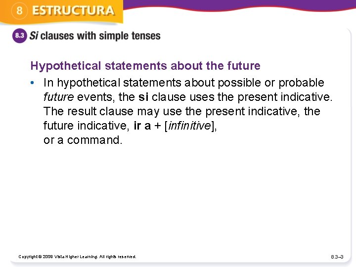 Hypothetical statements about the future • In hypothetical statements about possible or probable future