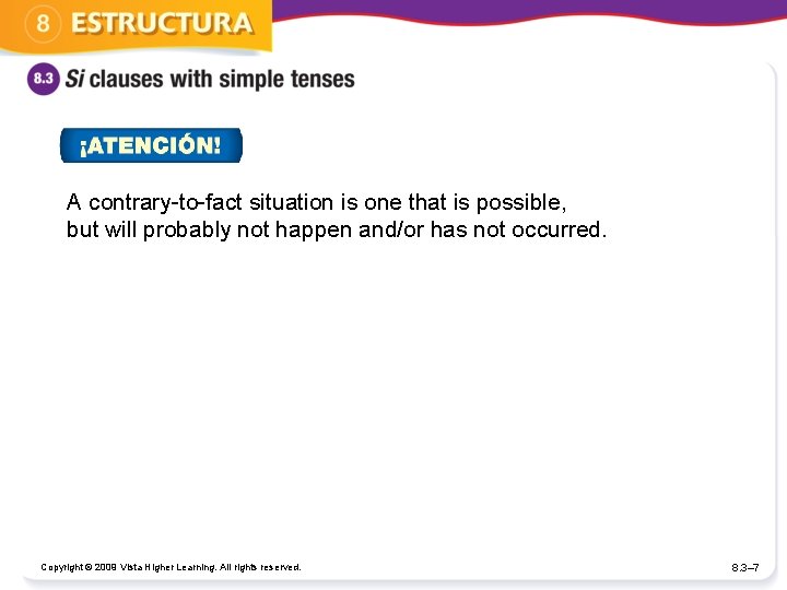 A contrary-to-fact situation is one that is possible, but will probably not happen and/or