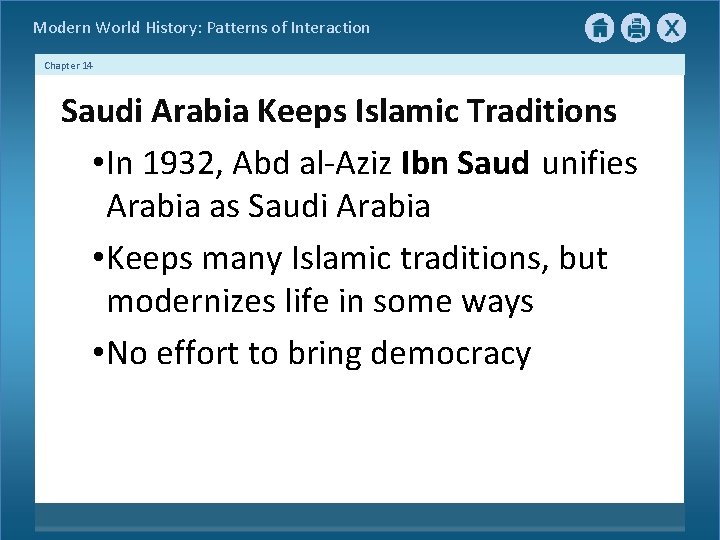 Modern World History: Patterns of Interaction Chapter 14 Saudi Arabia Keeps Islamic Traditions • Modern World History: Patterns of Interaction Chapter 14 Saudi Arabia Keeps Islamic Traditions •