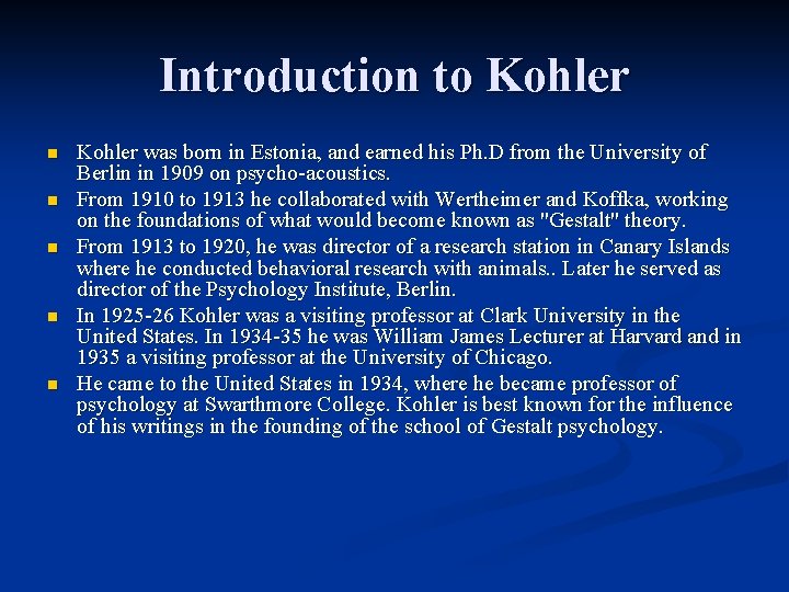 Introduction to Kohler n n n Kohler was born in Estonia, and earned his