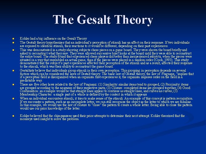 The Gesalt Theory n n n n Kohler had a big influence on the