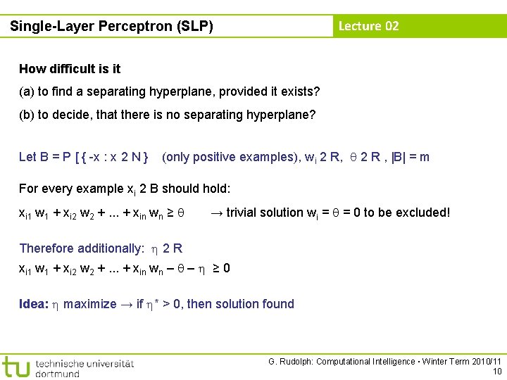 Lecture 02 Single-Layer Perceptron (SLP) How difficult is it (a) to find a separating