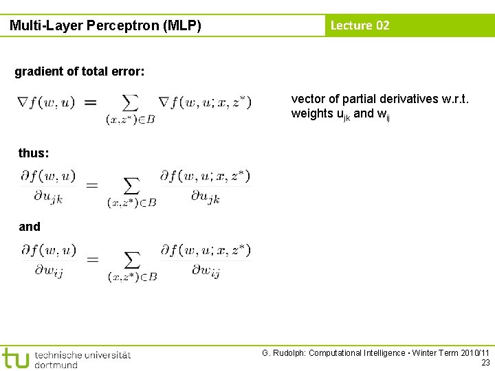 Multi-Layer Perceptron (MLP) Lecture 02 gradient of total error: vector of partial derivatives w.