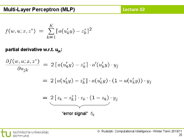 Multi-Layer Perceptron (MLP) Lecture 02 partial derivative w. r. t. ujk: “error signal“ k