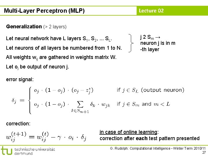Lecture 02 Multi-Layer Perceptron (MLP) Generalization (> 2 layers) Let neural network have L