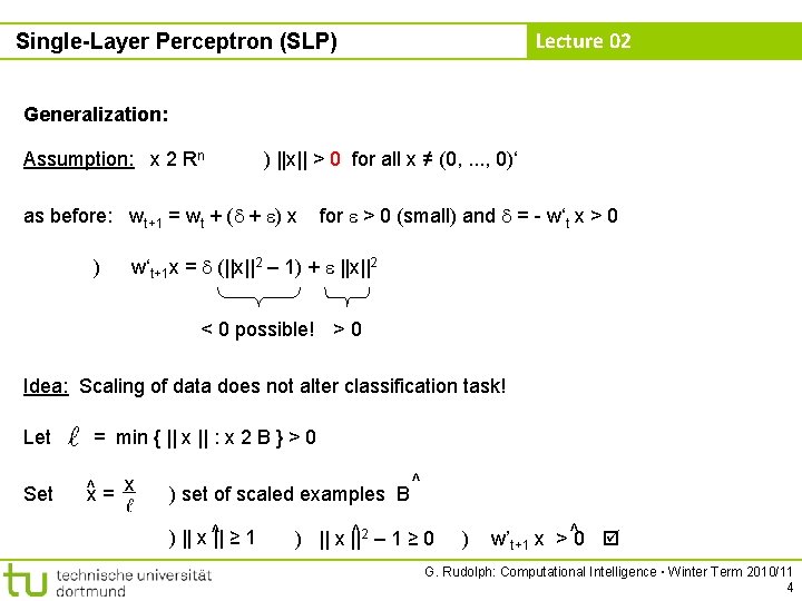 Lecture 02 Single-Layer Perceptron (SLP) Generalization: Assumption: x 2 Rn ) ||x|| > 0