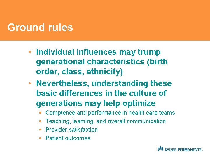 Ground rules • Individual influences may trump generational characteristics (birth order, class, ethnicity) • Ground rules • Individual influences may trump generational characteristics (birth order, class, ethnicity) •