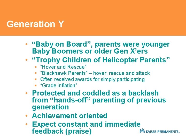 Generation Y • “Baby on Board”, parents were younger Baby Boomers or older Gen Generation Y • “Baby on Board”, parents were younger Baby Boomers or older Gen