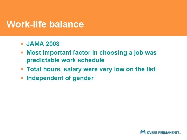 Work-life balance § JAMA 2003 § Most important factor in choosing a job was Work-life balance § JAMA 2003 § Most important factor in choosing a job was