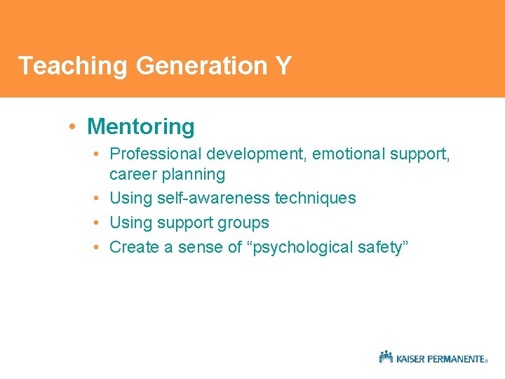 Teaching Generation Y • Mentoring • Professional development, emotional support, career planning • Using Teaching Generation Y • Mentoring • Professional development, emotional support, career planning • Using