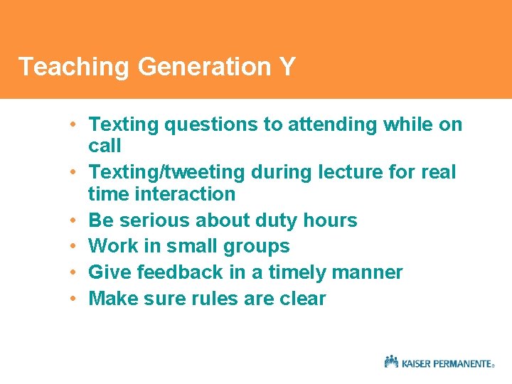 Teaching Generation Y • Texting questions to attending while on call • Texting/tweeting during Teaching Generation Y • Texting questions to attending while on call • Texting/tweeting during