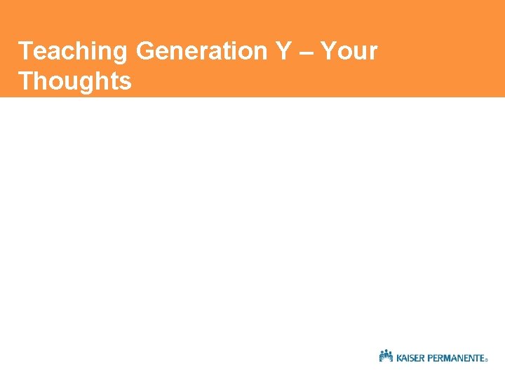 Teaching Generation Y – Your Thoughts Teaching Generation Y – Your Thoughts