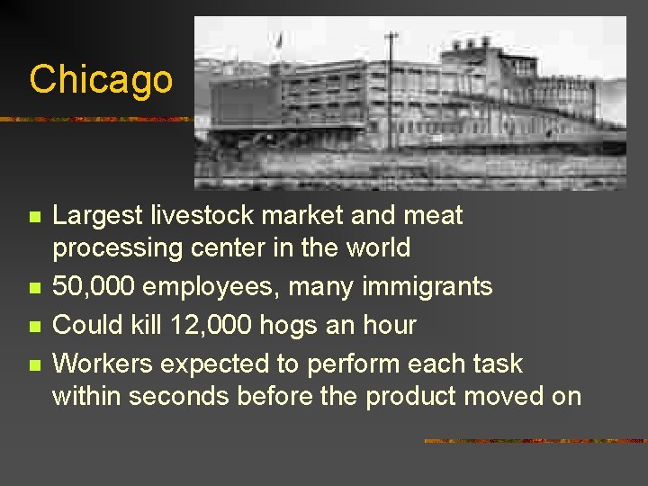 Chicago n n Largest livestock market and meat processing center in the world 50,
