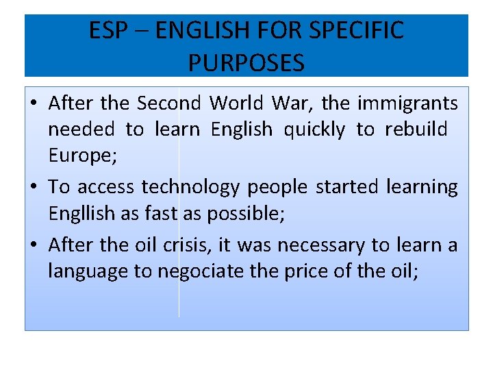 ESP – ENGLISH FOR SPECIFIC PURPOSES • After the Second World War, the immigrants