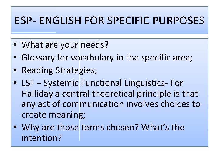 ESP- ENGLISH FOR SPECIFIC PURPOSES What are your needs? Glossary for vocabulary in the