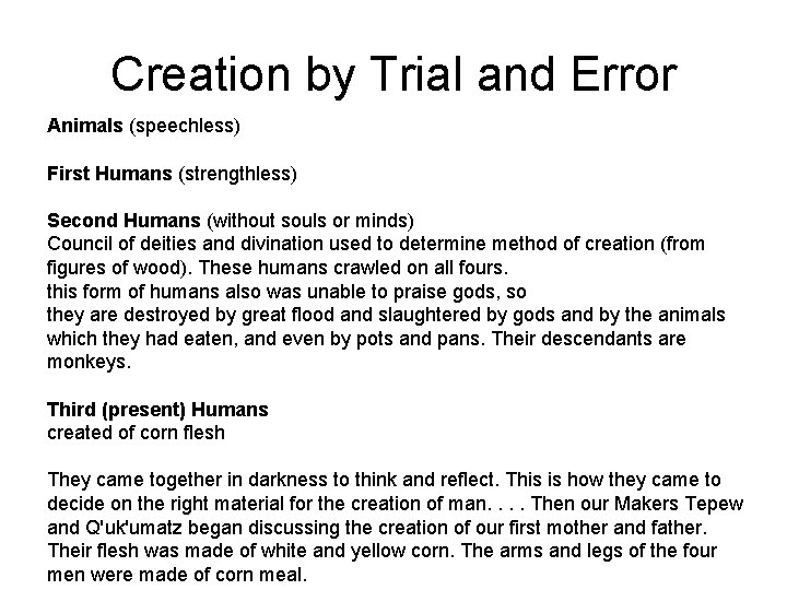 Creation by Trial and Error Animals (speechless) First Humans (strengthless) Second Humans (without souls