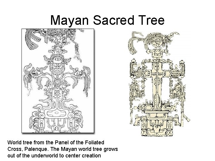 Mayan Sacred Tree World tree from the Panel of the Foliated Cross, Palenque. The