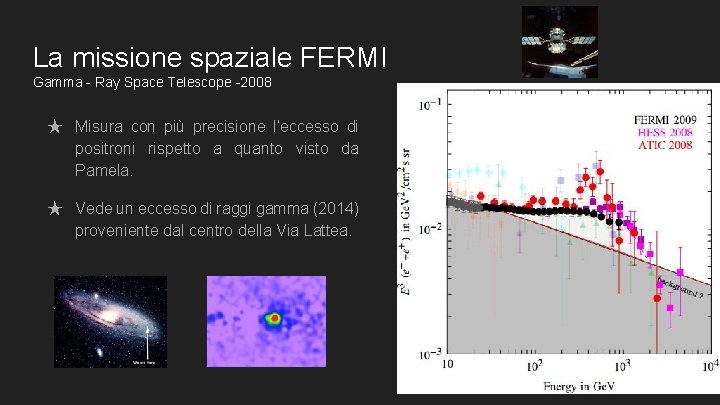 La missione spaziale FERMI Gamma - Ray Space Telescope -2008 ★ Misura con più