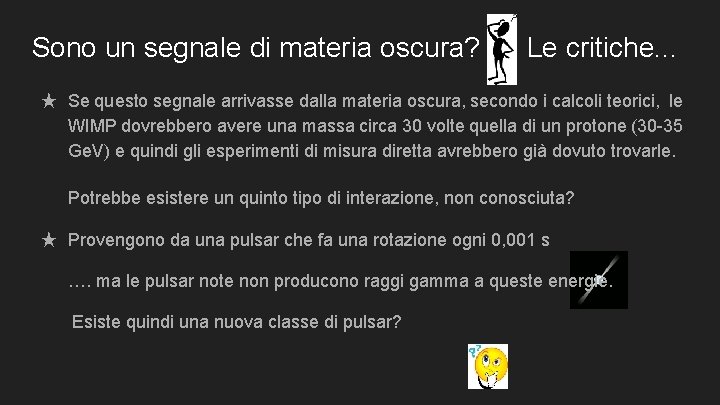 Sono un segnale di materia oscura? Le critiche. . . ★ Se questo segnale