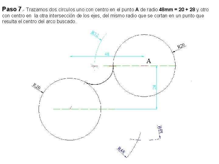 Paso 7. - Trazamos dos círculos uno con centro en el punto A de