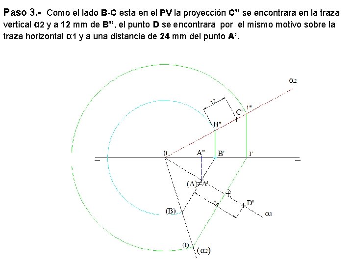 Paso 3. - Como el lado B-C esta en el PV la proyección C’’