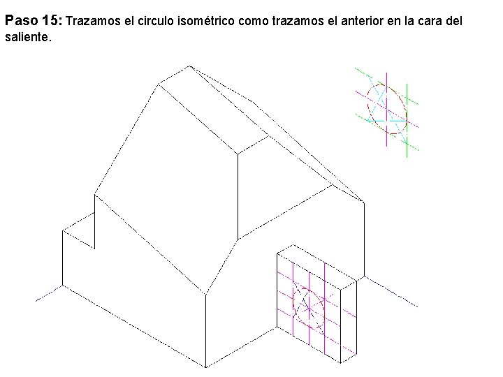 Paso 15: Trazamos el circulo isométrico como trazamos el anterior en la cara del