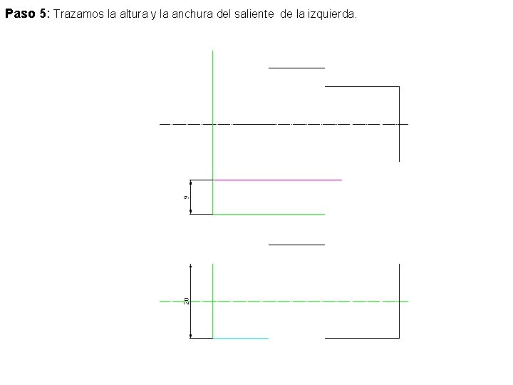Paso 5: Trazamos la altura y la anchura del saliente de la izquierda. 