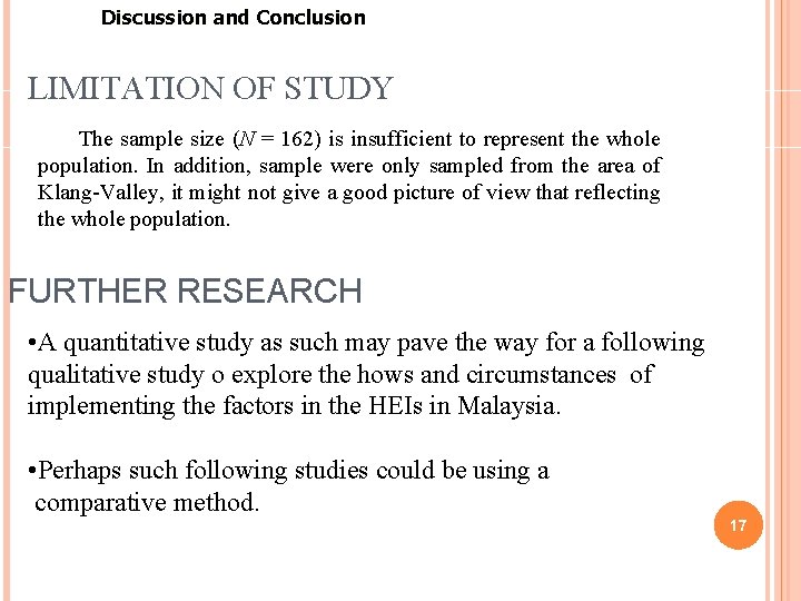 Discussion and Conclusion LIMITATION OF STUDY The sample size (N = 162) is insufficient Discussion and Conclusion LIMITATION OF STUDY The sample size (N = 162) is insufficient