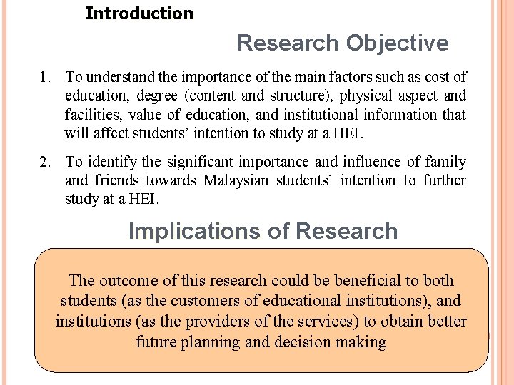 Introduction Research Objective 1. To understand the importance of the main factors such as Introduction Research Objective 1. To understand the importance of the main factors such as
