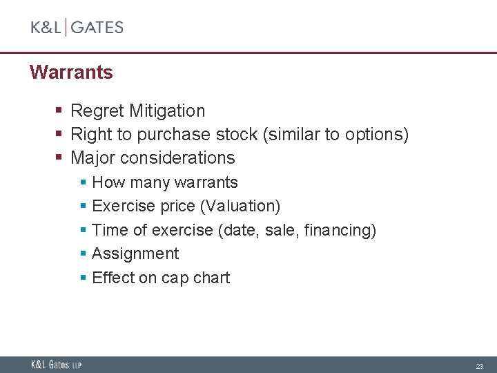 Warrants § Regret Mitigation § Right to purchase stock (similar to options) § Major
