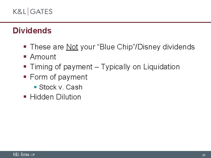 Dividends § § These are Not your “Blue Chip”/Disney dividends Amount Timing of payment