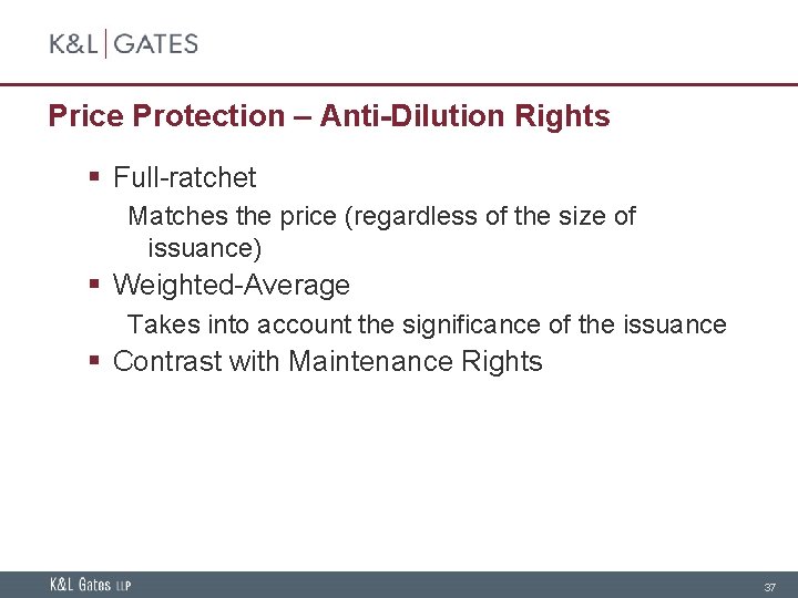 Price Protection – Anti-Dilution Rights § Full-ratchet Matches the price (regardless of the size