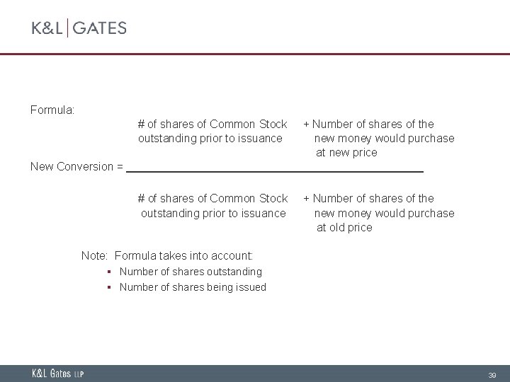 Formula: # of shares of Common Stock outstanding prior to issuance + Number of