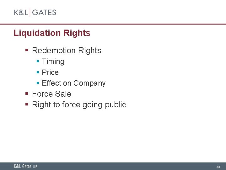 Liquidation Rights § Redemption Rights § Timing § Price § Effect on Company §