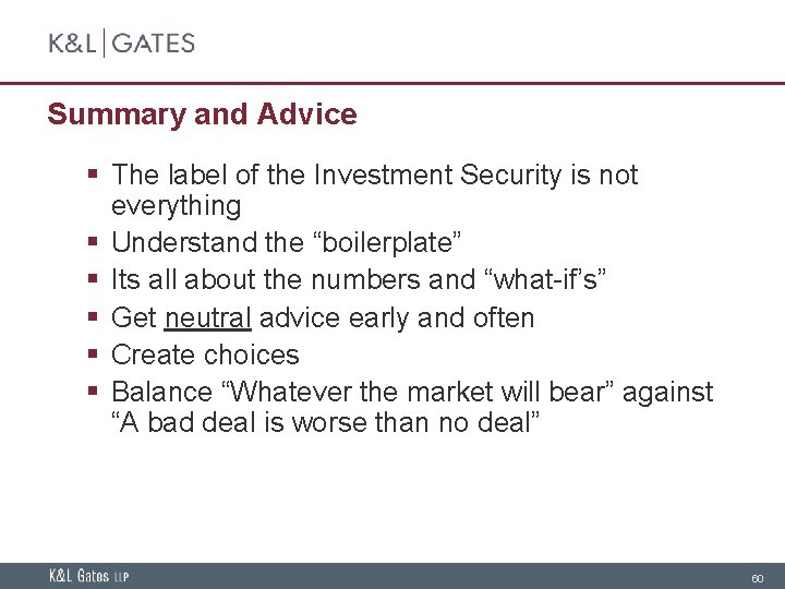 Summary and Advice § The label of the Investment Security is not everything §