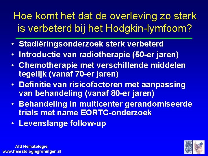 Hoe komt het dat de overleving zo sterk is verbeterd bij het Hodgkin-lymfoom? •