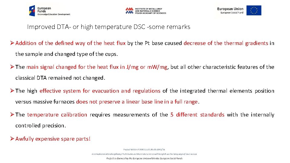 Improved DTA- or high temperature DSC -some remarks Ø Addition of the defined way