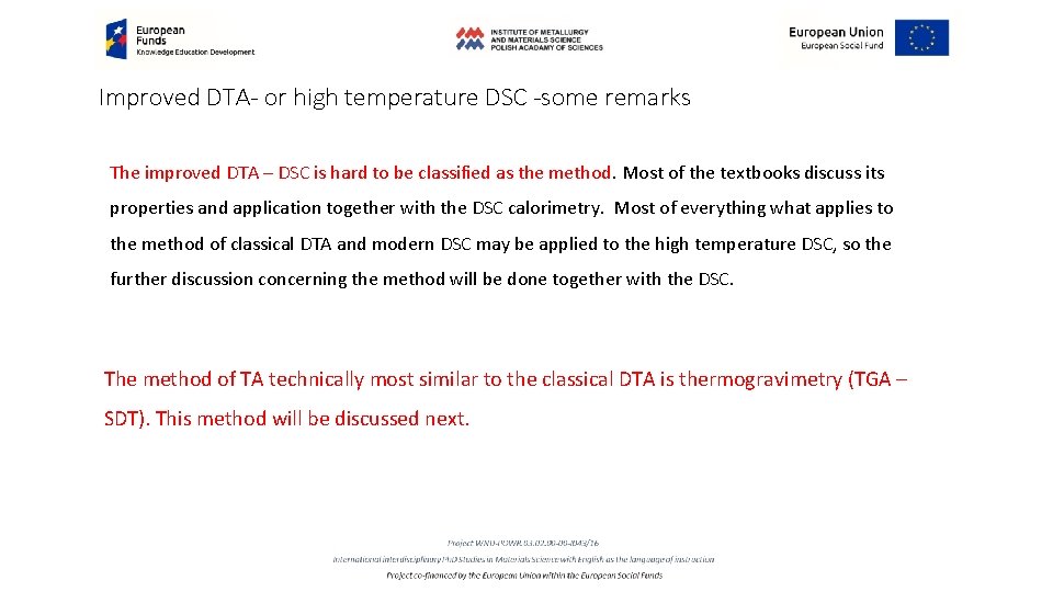 Improved DTA- or high temperature DSC -some remarks The improved DTA – DSC is