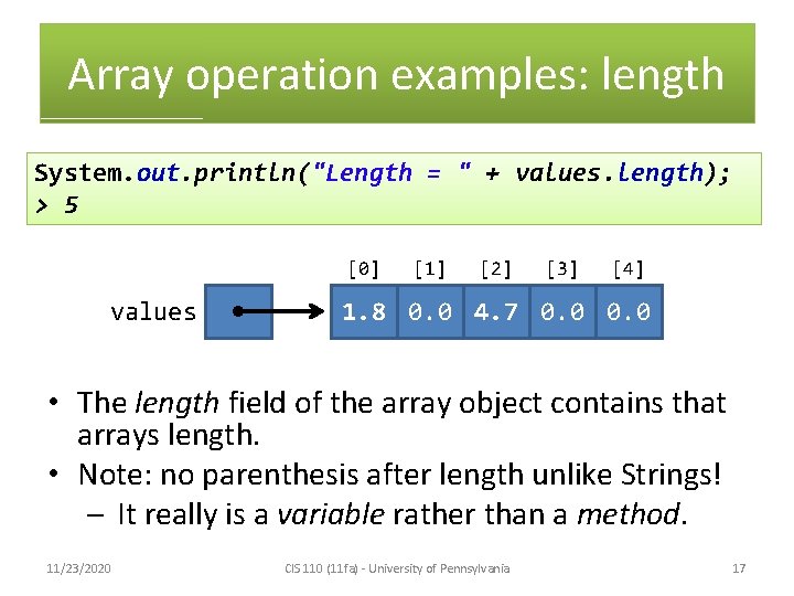 Array operation examples: length System. out. println("Length = " + values. length); > 5