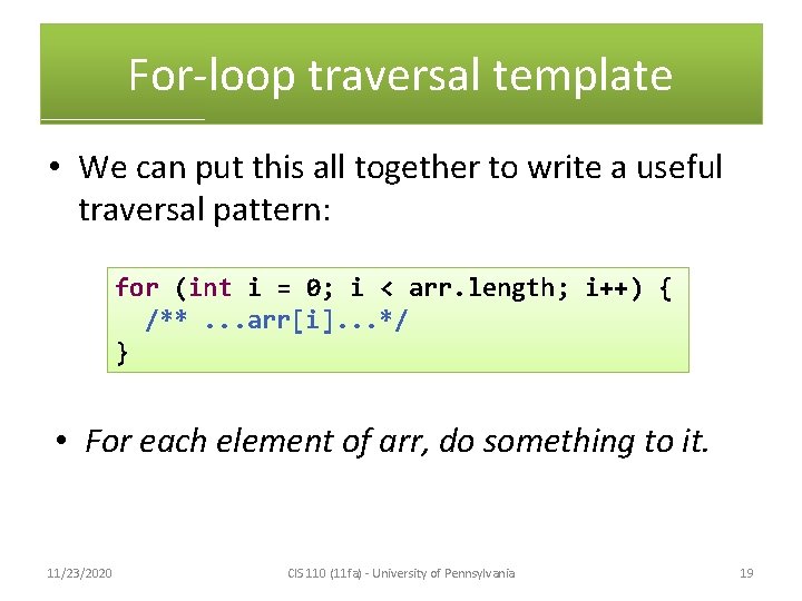 For-loop traversal template • We can put this all together to write a useful