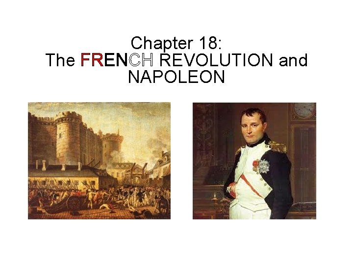 Chapter 18: The FRENCH REVOLUTION and NAPOLEON 