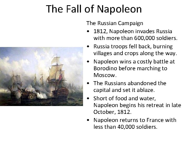 The Fall of Napoleon The Russian Campaign • 1812, Napoleon invades Russia with more
