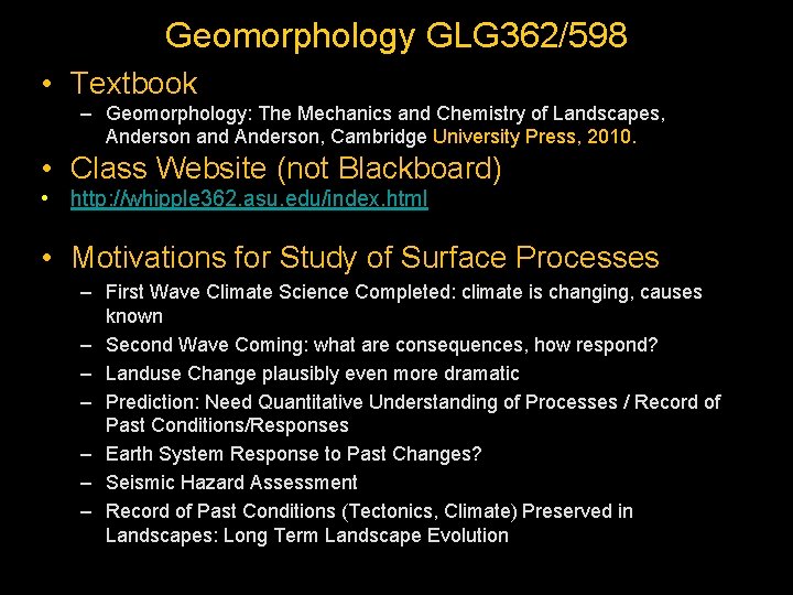 Geomorphology GLG 362/598 • Textbook – Geomorphology: The Mechanics and Chemistry of Landscapes, Anderson