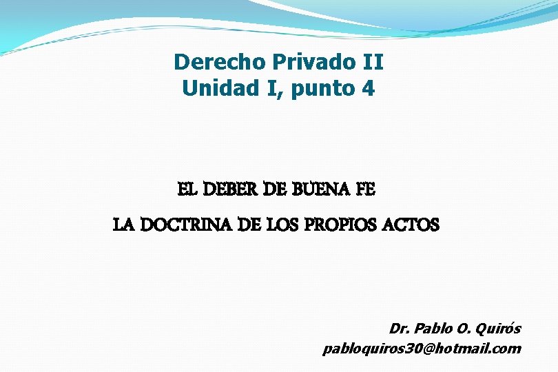 Derecho Privado II Unidad I, punto 4 EL DEBER DE BUENA FE LA DOCTRINA