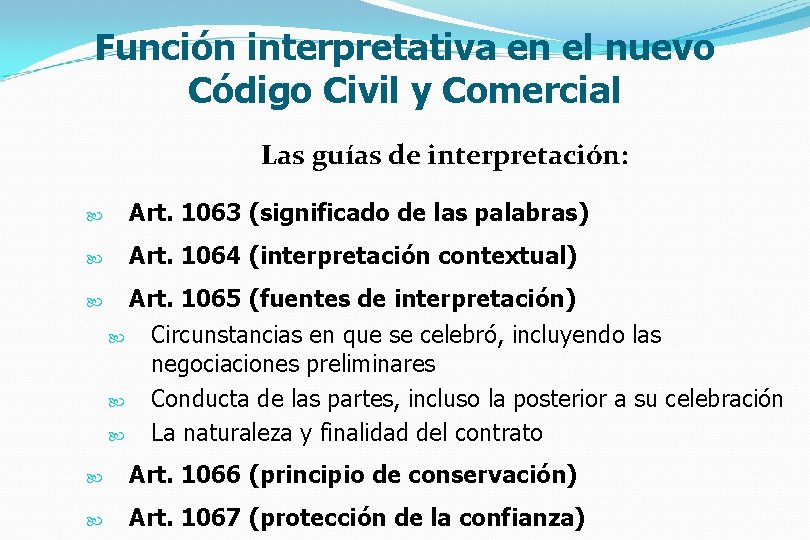 Función interpretativa en el nuevo Código Civil y Comercial Las guías de interpretación: Art.