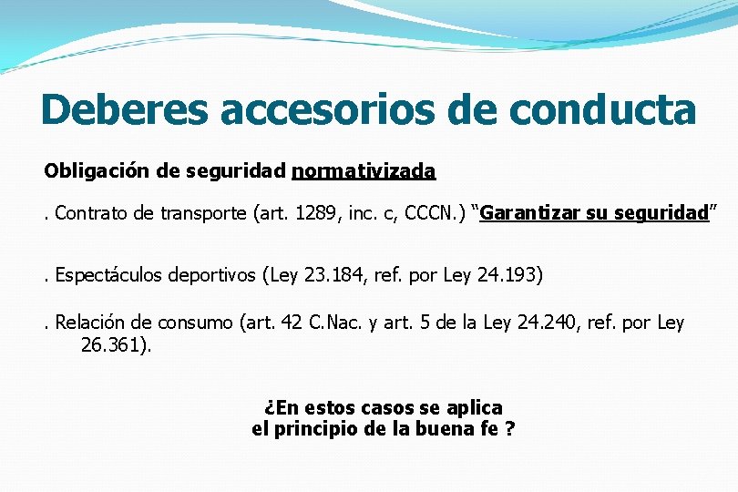 Deberes accesorios de conducta Obligación de seguridad normativizada. Contrato de transporte (art. 1289, inc.