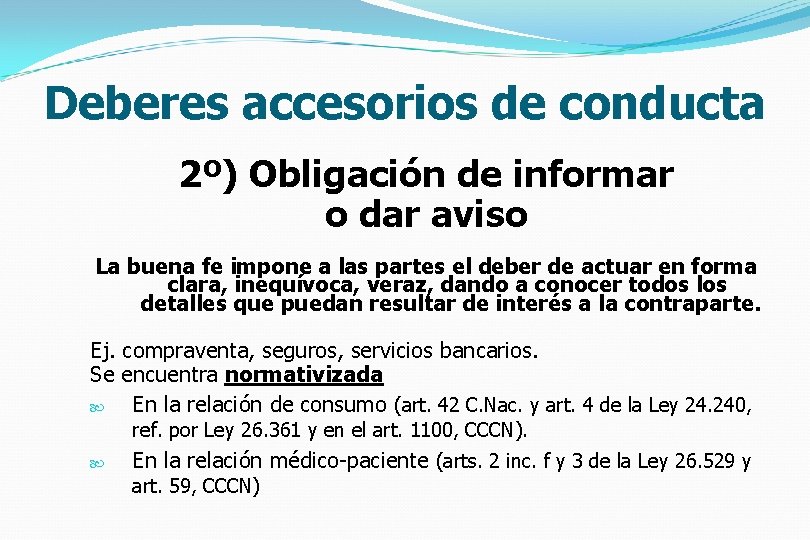 Deberes accesorios de conducta 2º) Obligación de informar o dar aviso La buena fe