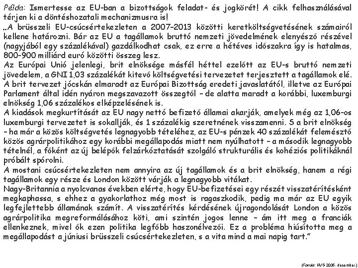 Példa: Ismertesse az EU-ban a bizottságok feladat- és jogkörét! A cikk felhasználásával térjen ki